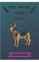 Dog Writing Stories for Kids Journal: 51 Storytelling Prompts for Writing and Sketching Dog Stories