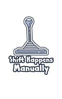 Shift Happens Manually