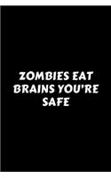 Zombies Eat Brains You're Safe