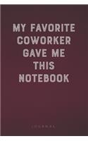 My Favorite Coworker Gave Me This Notebook