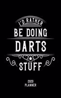 I'd Rather Be Doing Darts Stuff 2020 Planner
