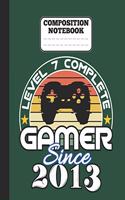 Composition Notebook - Level 7 complete Gamer Since 2013: funny retro vintage 7th Gamer Birthday Gift wide ruled notebook / journal gaming lovers gift