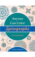Anyone Can Color Spirographs Coloring Book