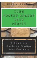 Turn Pocket Change into Profit