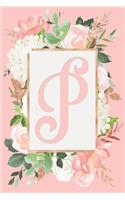 P: Monogram Initial P - Floral Personalised Rose and Hydrangea Journal 6x9, 100 lined Journal pages