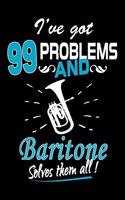 I've Got 99 Problems And Baritone Solves Them All Journal