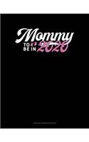 Mommy To Be In 2020: Unruled Composition Book