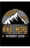 Hike more worry less