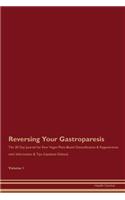 Reversing Your Gastroparesis: The 30 Day Journal for Raw Vegan Plant-Based Detoxification & Regeneration with Information & Tips (Updated Edition) Volume 1