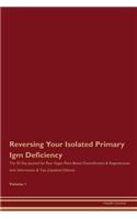 Reversing Your Isolated Primary Igm Deficiency