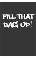 Fill That Bag Up Notebook