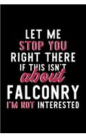 Let Me Stop You Right There If This Isn't About Falconry I'm Not Interested