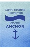 Life's Storms Prove The Strength Of An Anchor