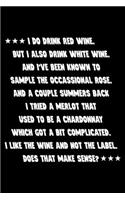 I Do Drink Red Wine. But I Also Drink White Wine.