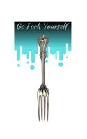 Go Fork Yourself: Notebook/Journal