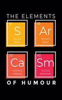 SARCASM The Elements of Humor