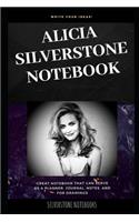 Alicia Silverstone Notebook: Great Notebook for School or as a Diary, Lined With More than 100 Pages. Notebook that can serve as a Planner, Journal, Notes and for Drawings.(0 Alicia Silverstone Notebooks)