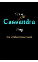 It's A Cassandra Thing, You Wouldn't Understand: Personalized Notebook Journal With Name Blank Lined Customized Diary Logbook Gifts