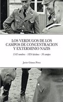 Verdugos de Los Campos de Concentracion Y Exterminio Nazis: 1543 nombres - 1834 destinos - 36 campos