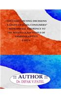 Family buying decisions-A study of india consumers- with special reference to middle class people of ahmedabad city Part-I