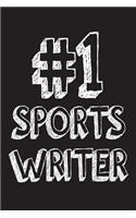 #1 Sports Writer: Best Sports Journalist Ever Appreciation Gift Notebook