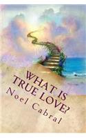 What Is True Love?