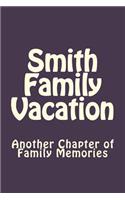 Smith Family Vacation: Another Chapter of Family Memories