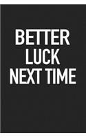 Better Luck Next Time