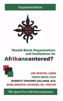 Should Black Organizations and Institutions Be Afrikancentered?