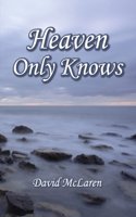 Heaven Only Knows