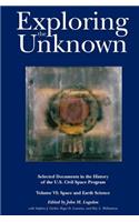 Exploring the Unknown: Selected Documents in the History of the U.S. Civil Space Program, Volume VI: Space and Earth Science (NASA History Series SP-2004-4407)