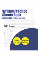Writing Practice Sheets Book (Intermediate 11 lines per page): A handwriting and cursive writing book with 100 pages of extra large 8.5 by 11.0 inch writing practise pages. This book has guidelines for practisin