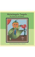 Michelangelo Tangelo: The Search for Self Identity