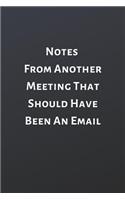 Notes From Another Meeting That Should Have Been An Email
