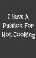I Have a Passion for Not Cooking