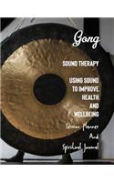 Gong Sound Therapy Using Sound to Improve Health and Wellbeing Session Planner and Spiritual Journal