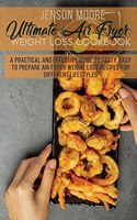 Ultimate Air Fryer Weight Loss Cookbook