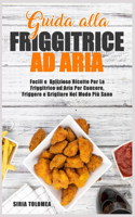 Guida alla Friggitrice ad Aria