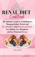 The Essential Renal Diet Cookbook
