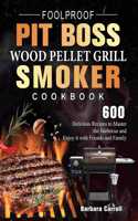 Foolproof Pit Boss Wood Pellet Grill and Smoker Cookbook