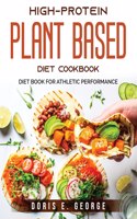 High-Protein Plant Based Diet Cookbook