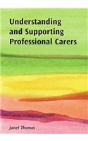 Understanding and Supporting Professional Carers