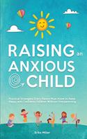 Raising an Anxious Child