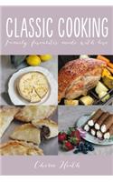 Classic Cooking: Family Favourites Made With Love