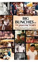 Big Bunches At The Jam Factory