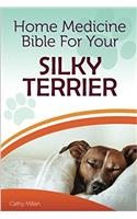 Home Medicine Bible for Your Silky Terrier