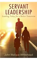 Servant Leadership: Leading Today for a Better Tomorrow