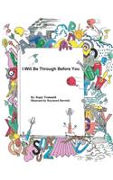 I will Be Through Before You