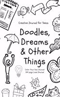 Creative Journal for Teens - Doodles, Dreams and Other Things