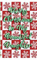 Merry Christmas to My Beautiful Daughter: Blank Lined Journal: Blank Lined Journal